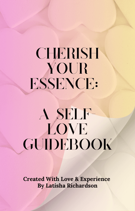 Cherish Your Essence: A Self-Love Guidebook by Latisha Richardson over pink and yellow hearts.